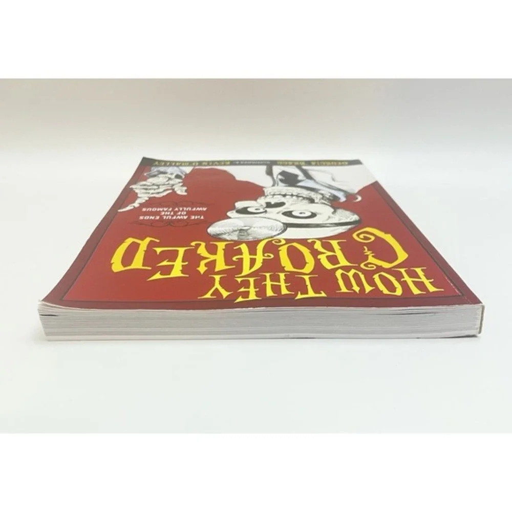 How They‎ Croaked: The Awful Ends of the Awfully Famous by Bragg, Georgia Book